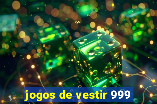 jogos de vestir 999